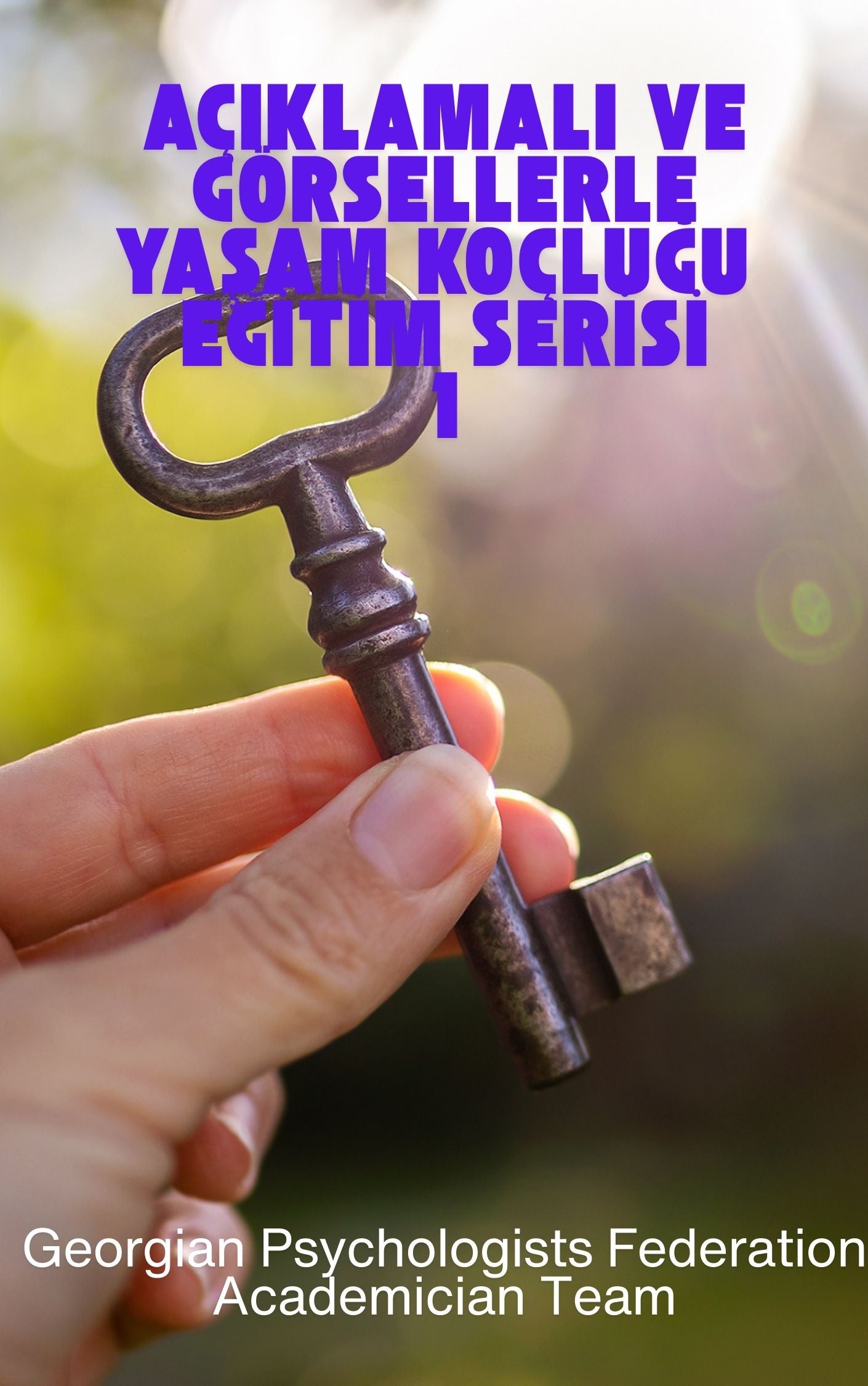 Açıklama ve Görsellerle Yaşam Koçluğu Serisi- 1- İndirilebilir Kitap