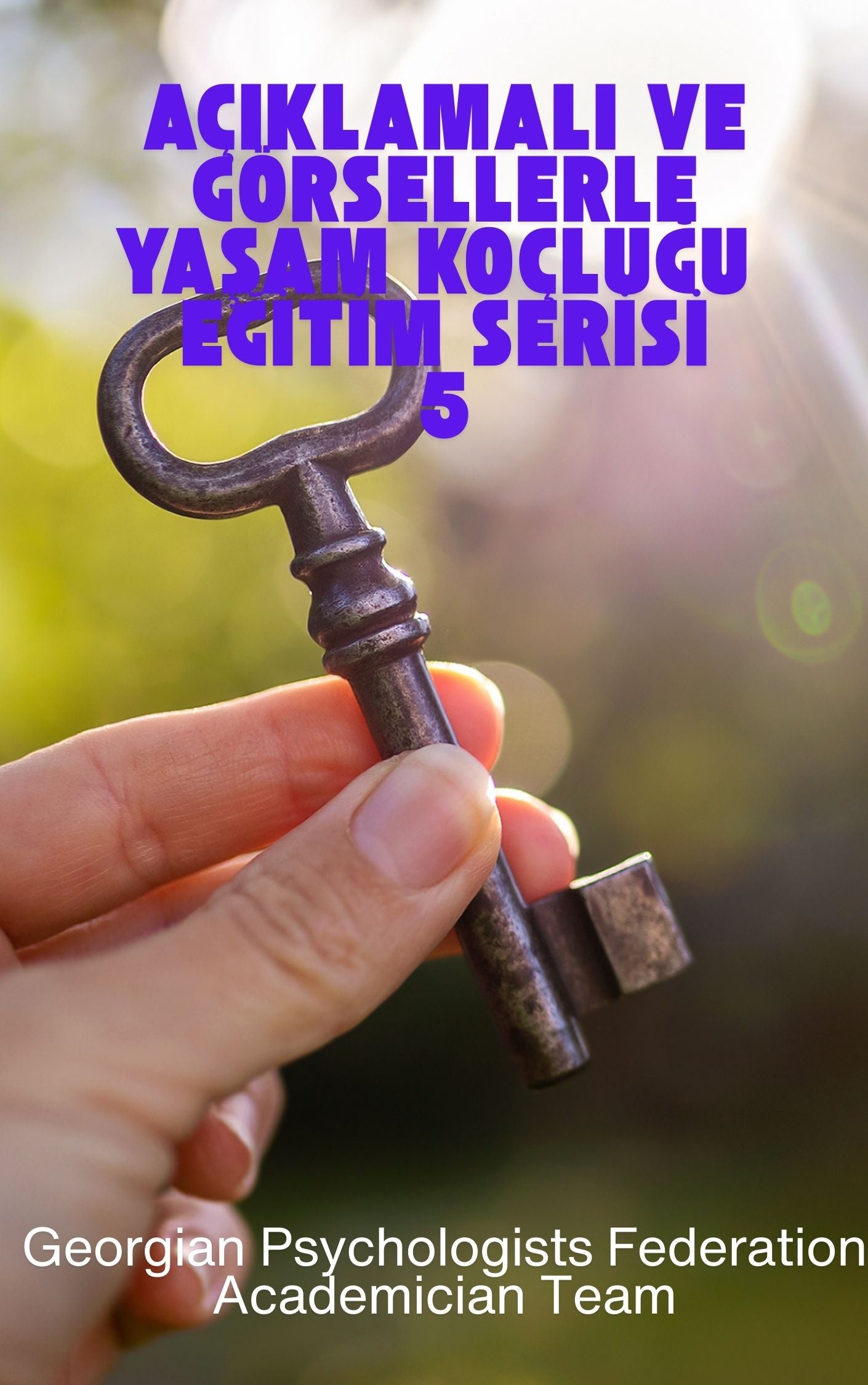 Açıklama ve Görsellerle Yaşam Koçluğu Serisi- 5- İndirilebilir Kitap