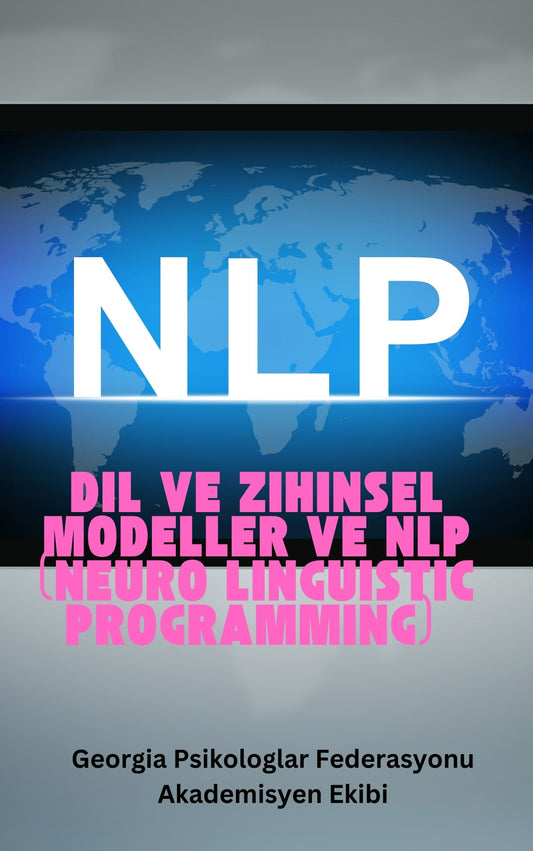 Dil ve Zihinsel Modeller ve NLP (Neuro Linguistic Programming) -İndirilebilir Kitap