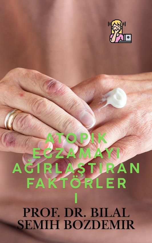 Atopik Egzama Şiddetlendirici Faktörler I (Basılı, Adrese Teslim)