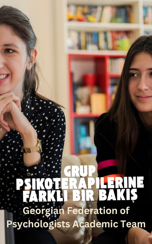 Grup Psikoterapilerine Farklı Bir Bakış (İndirilebilir PDF)