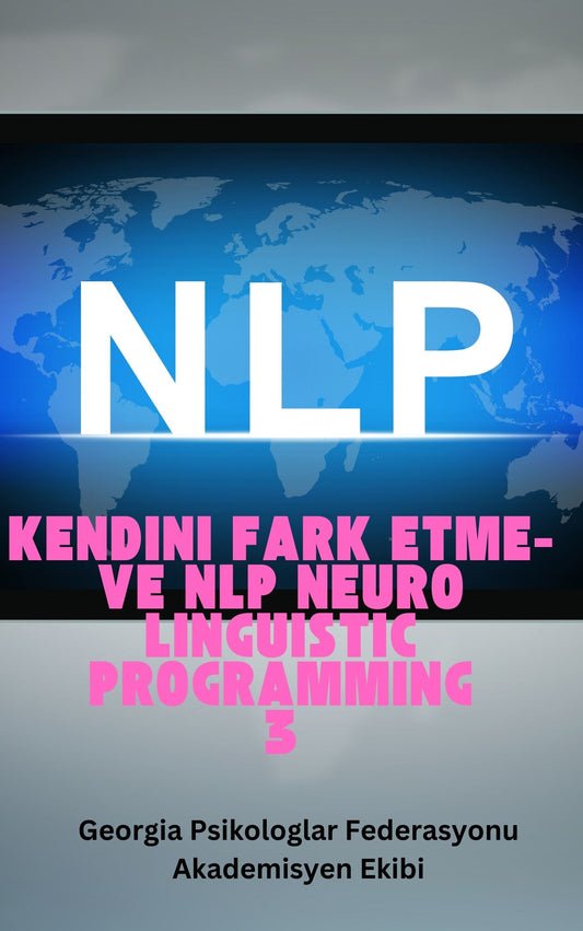 Kendini Fark Etme ve NLP-3