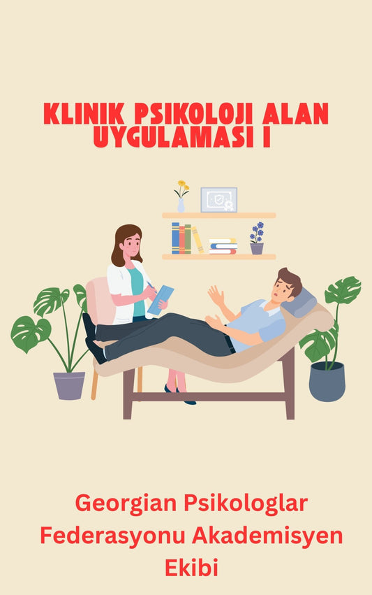 Klinik Psikoloji Alan Uygulaması I (Basılı, Adrese Teslim)