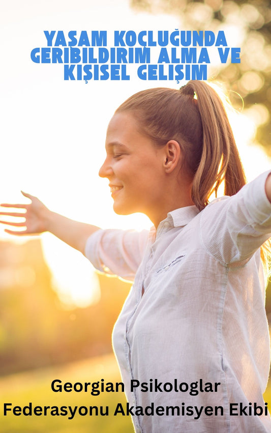 Yaşam Koçluğunda Geribildirim Alma ve Kişisel Gelişim (Basılı, Adrese Teslim)