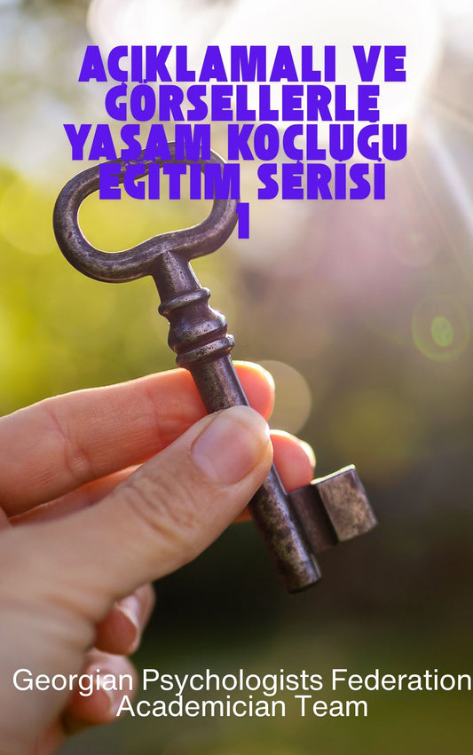 Açıklama ve Görsellerle Yaşam Koçluğu Serisi-  1- İndirilebilir Kitap